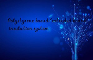 Polystyrene board/extruded board insulation system