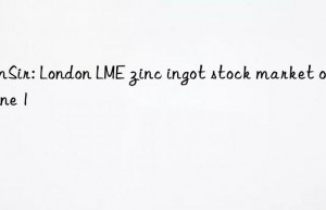 SunSir: London LME zinc ingot stock market on June 1