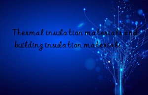 Thermal insulation materials and building insulation materials