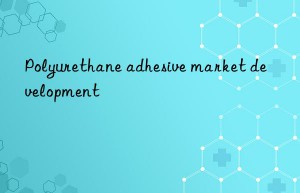 Polyurethane adhesive market development