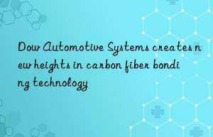 Dow Automotive Systems creates new heights in carbon fiber bonding technology