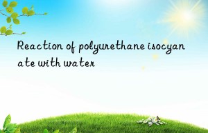 Reaction of polyurethane isocyanate with water