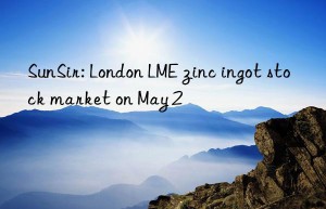 SunSir: London LME zinc ingot stock market on May 2