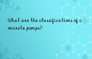 What are the classifications of concrete pumps?