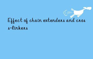 Effect of chain extenders and cross-linkers