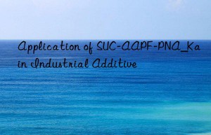 Application of SUC-AAPF-PNA_Kain Industrial Additive