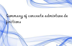 Summary of concrete admixture definitions