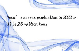 Peru’s copper production in 2023 will be 2.6 million tons