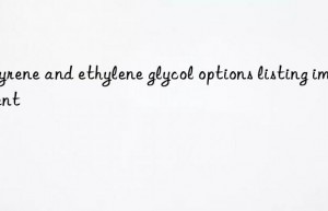 Styrene and ethylene glycol options listing imminent