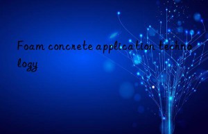 Foam concrete application technology