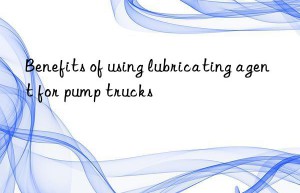 Benefits of using lubricating agent for pump trucks