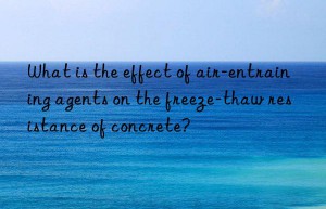 What is the effect of air-entraining agents on the freeze-thaw resistance of concrete?