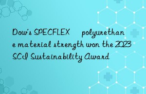 Dow’s SPECFLEX™ polyurethane material strength won the 2023 SCI Sustainability Award