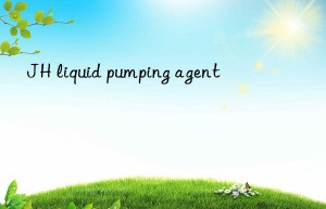 JH liquid pumping agent