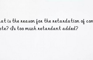 What is the reason for the retardation of concrete? Is too much retardant added?