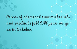 Prices of chemical raw materials and products fell 6.9% year-on-year in October