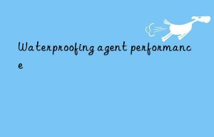 Waterproofing agent performance