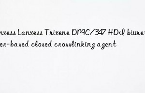 Lanxess Lanxess Trixene DP9C/347 HDI biuret water-based closed crosslinking agent