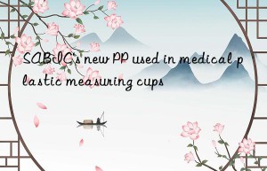 SABIC’s new PP used in medical plastic measuring cups