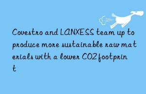 Covestro and LANXESS team up to produce more sustainable raw materials with a lower CO2 footprint