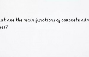 What are the main functions of concrete admixtures?