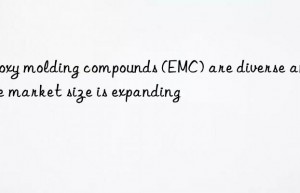 Epoxy molding compounds (EMC) are diverse and the market size is expanding