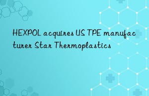 HEXPOL acquires US TPE manufacturer Star Thermoplastics