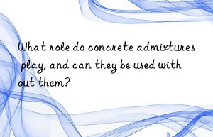 What role do concrete admixtures play, and can they be used without them?