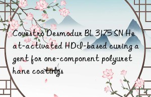 Covestro Desmodur BL 3175 SN Heat-activated HDI-based curing agent for one-component polyurethane coatings