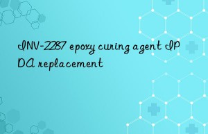 INV-2287 epoxy curing agent IPDA replacement