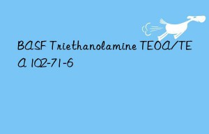 BASF Triethanolamine TEOA/TEA 102-71-6