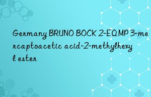 Germany BRUNO BOCK 2-EQMP 3-mercaptoacetic acid-2-methylhexyl ester