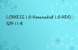 LANXESS 1,6-Hexanediol 1,6-HDO 629-11-8