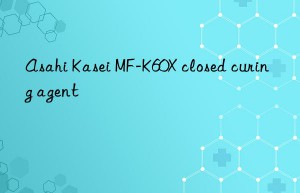 Asahi Kasei MF-K60X closed curing agent