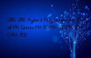 UBE UBE Hybrid Polycarbonate Diol PH Series PH-50 PH-100 PH-200 PH-300