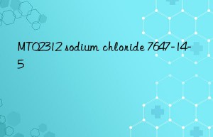 MT02312 sodium chloride 7647-14-5