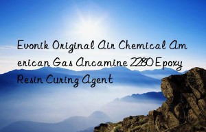 Evonik Original Air Chemical American Gas Ancamine 2280 Epoxy Resin Curing Agent