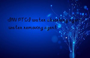 INV PTSI water absorbing agent water removing agent