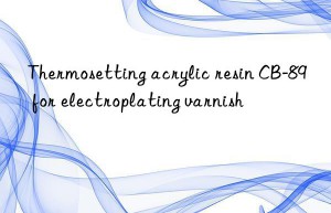 Thermosetting acrylic resin CB-89 for electroplating varnish