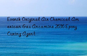 Evonik Original Air Chemical American Gas Ancamine 2636 Epoxy Curing Agent