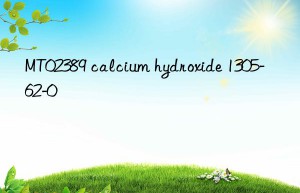 MT02389 calcium hydroxide 1305-62-0