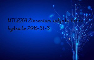 MT02269 Zirconium sulfate tetrahydrate 7446-31-3