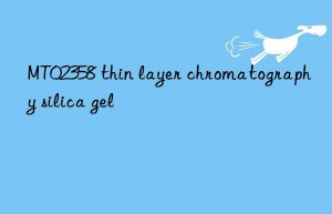 MT02358 thin layer chromatography silica gel