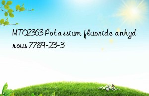 MT02363 Potassium fluoride anhydrous 7789-23-3