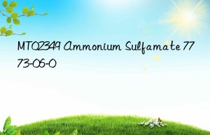 MT02349 Ammonium Sulfamate 7773-06-0