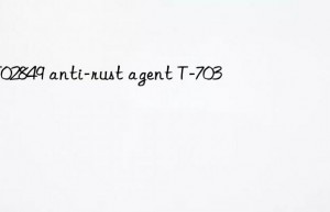 MT02849 anti-rust agent T-703