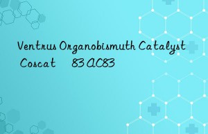 Ventrus Organobismuth Catalyst Coscat® 83 AC83