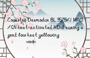 Covestro Desmodur BL 3575/1 MPA/SN heat-activated HDI curing agent low heat yellowing