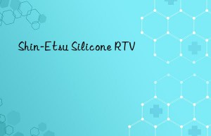 Shin-Etsu Silicone RTV