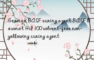 German BASF curing agent BASF Basonat HI 100 solvent-free non-yellowing curing agent